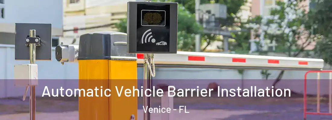Automatic Vehicle Barrier Installation Venice - FL