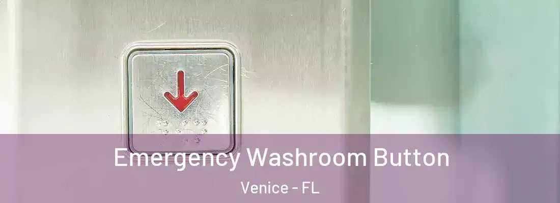 Emergency Washroom Button Venice - FL