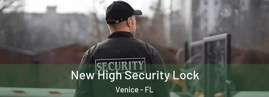 New High Security Lock Venice - FL