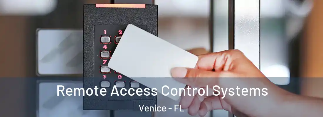 Remote Access Control Systems Venice - FL