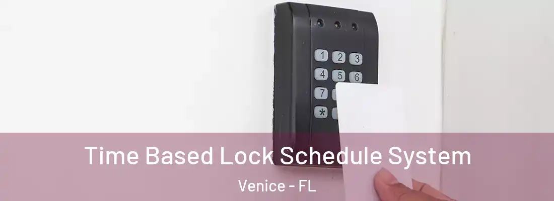 Time Based Lock Schedule System Venice - FL